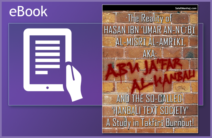 The Reality of Abu Ja’far Al-Hanbal and the So-called ‘Hanbali Text Society’