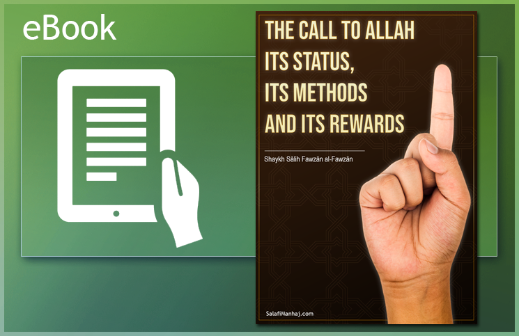 The Call to Allah – its Status, its Methods and its Rewards