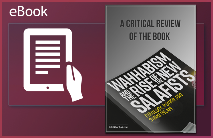 A Critical Review of the Book: ‘Wahhabism and the Rise of the New Salafists’