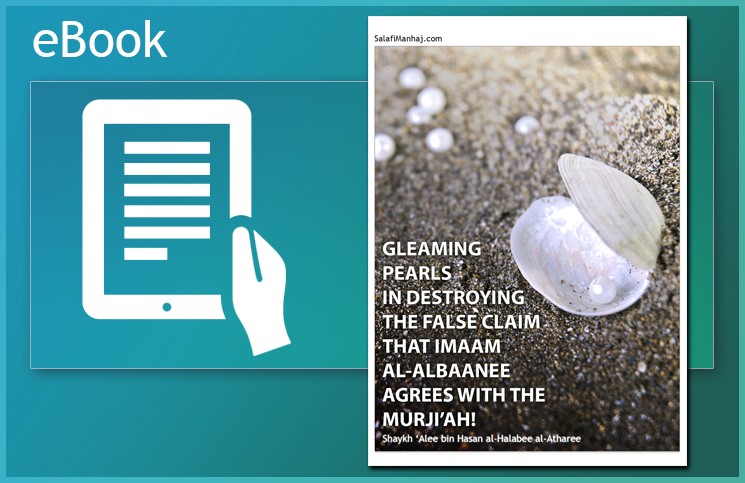 The Gleaming Pearls in Destroying the False Claim that Imām al-Albānī Agrees with the Murji’ah